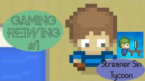 Streamer Sim tycoon | Gaming Reviewing #1 | Eelion