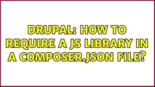 Drupal: How to require a JS library in a composer.json file?