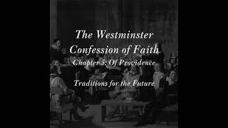 Chapter 5: Of Providence | The Westminster Confession of Faith