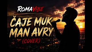 Romavibe - Čaje Muk Man Avry Cover