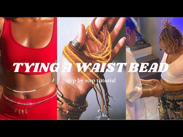 HOW TO TIE A WAIST BEAD, TUTORIAL FOR BEGINNERS
