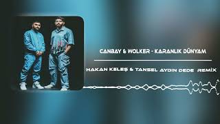 Canbay & Wolker - Karanlık Dünyama (Hakan Keleş & Tansel Aydın Dede Remix) Resimi