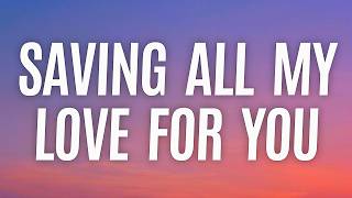 Whitney Houston  Saving All My Love For You s
