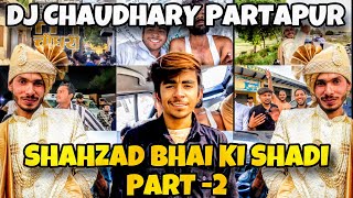 Download Lagu DJ CHAUDHARY PARTAPUR SHAHZAD BHAI KI SHADI PART - 2 ARUN BADSHAH GUDDU PRADHAN SAB AAYE SHADI ME MP3
