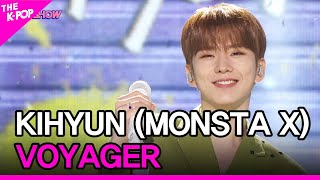 KIHYUN(MONSTA X), VOYAGER (기현(몬스타엑스), VOYAGER) [THE SHOW 220322]