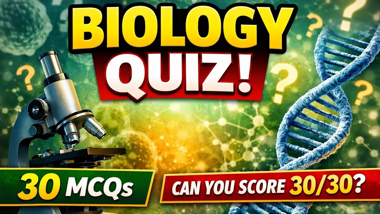 Biology Quiz | 30 Important MCQs | Test Your Knowledge