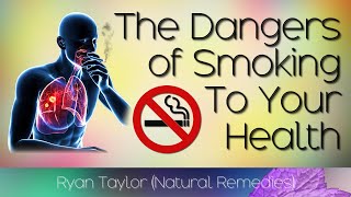 Dangers of Smoking: Why Smoking Is Bad