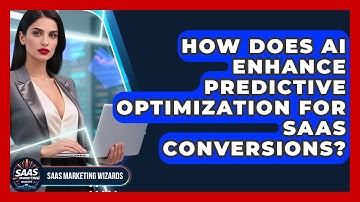 How Does AI Enhance Predictive Optimization For SaaS Conversions? - Saas Marketing Wizards