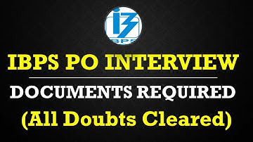 IBPS PO 2020 INTERVIEW : All Doubts Regarding Documents!!!!!!