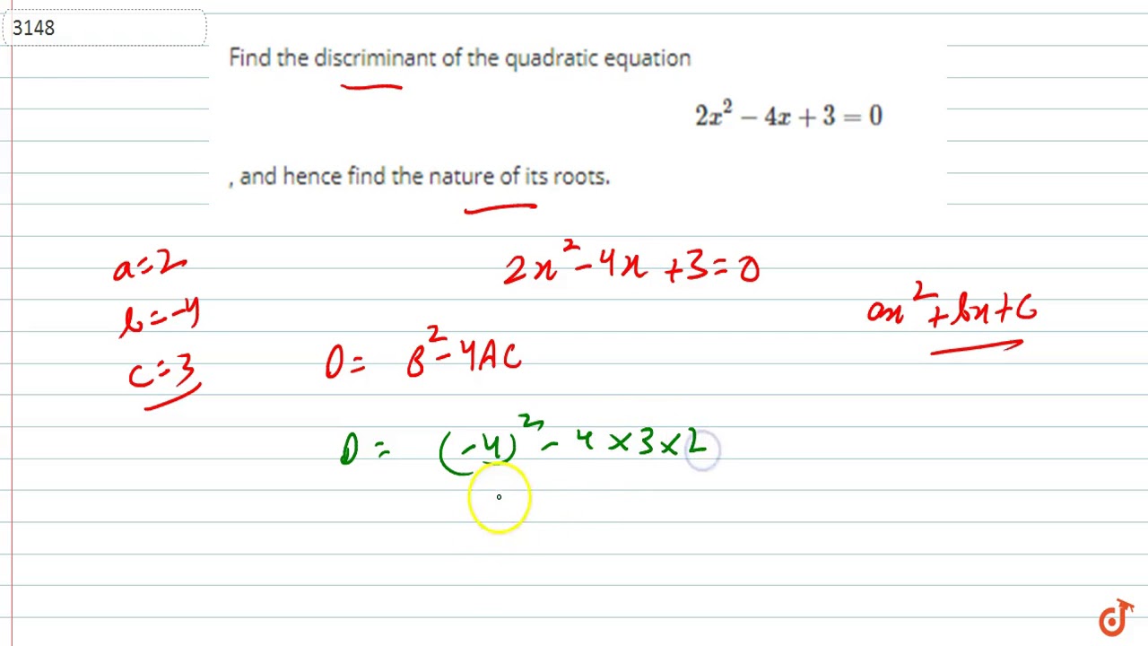 Find The Discriminant Of The Quadratic Equation 2x 2 4x 3 0 And Hence Find The Nature Of Its Youtube