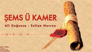 Şems ü Kamer - Ali Doğunca / Sultan Nevruz [ Sırr-ı Tevhid © 2007 Kalan Müzik ]