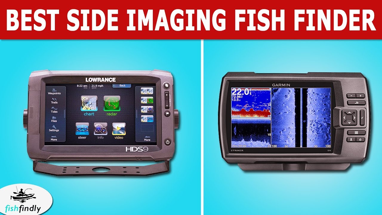 Best Side Imaging Fish Finder In 2020 - Ultimate List With U