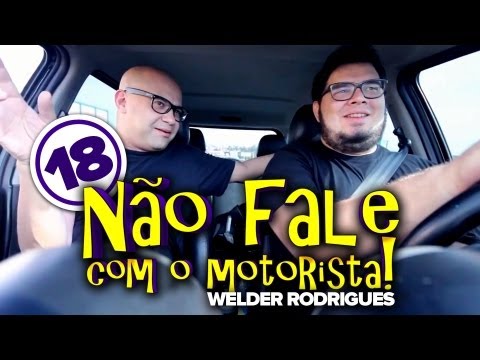 Não Fale Com O Motorista - Welder Rodrigues