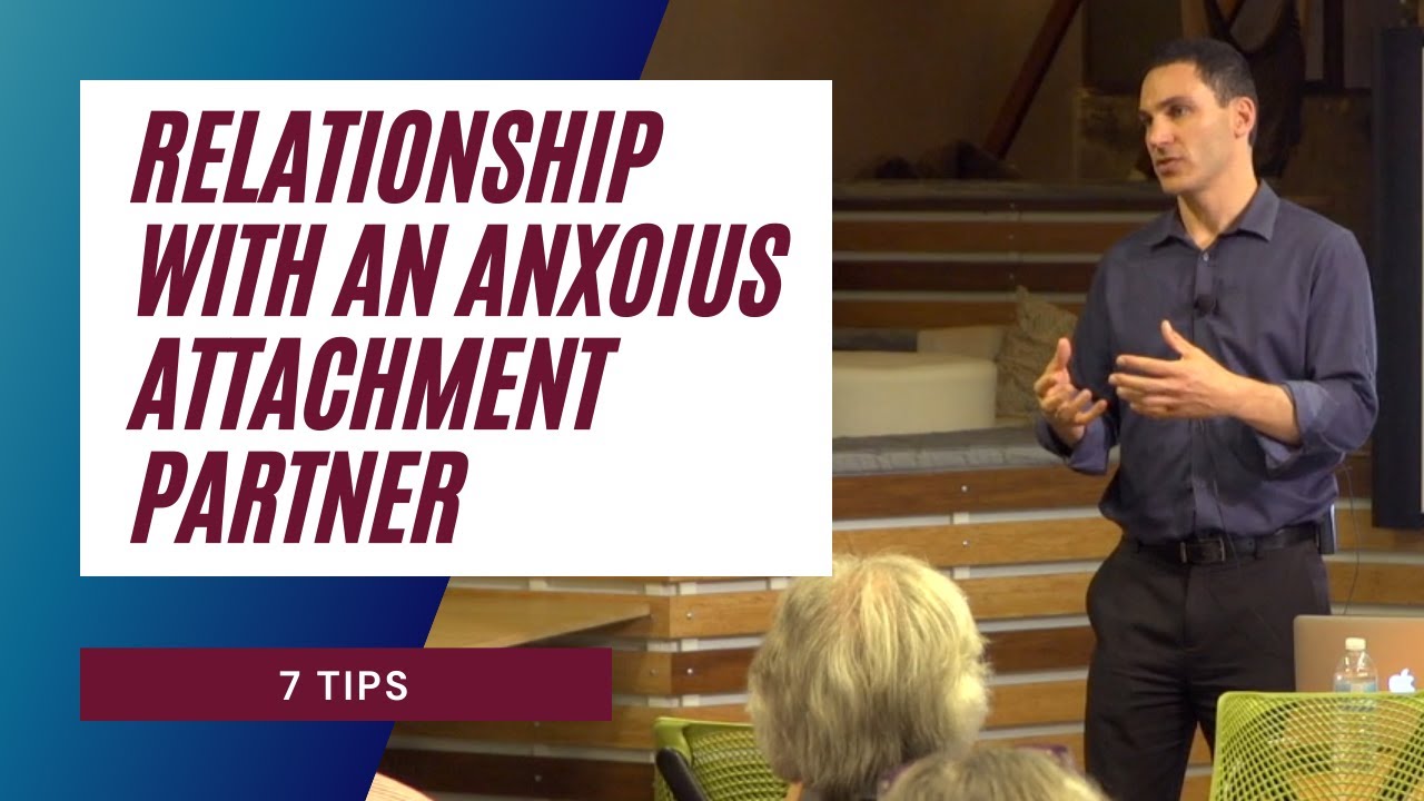 7 Tips for Anxious Partners - Attachment Theory in Relationships - YouTube