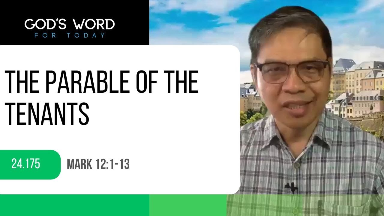 24 175 THE PARABLE OF THE TENANTS Mark 12 1 13 God s Word For 24-175-the-parable-of-the-tenants-mark-12-1-13-god-s-word-for