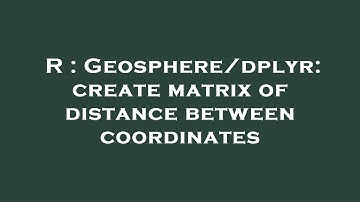 R : Geosphere/dplyr: create matrix of distance between coordinates