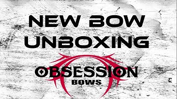 Bow Unboxing: Obsession