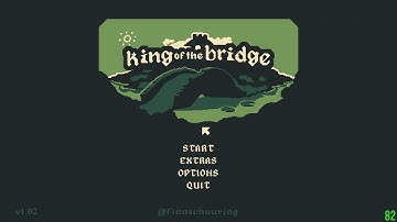 King of the Bridge first playthrough