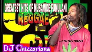 GREATEST HITS OF MUSAMUDE FUMULANI – DJ Chizzariana