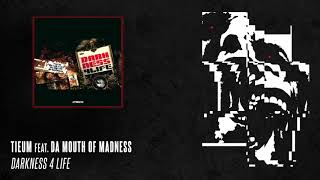 Tieum feat. Da Mouth Of Madness - Darkness 4 Life
