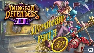 Dungeon Defenders 2 Season 2 Ep 52 Part 3 - Power Leveling the Gun Witch to Level 50