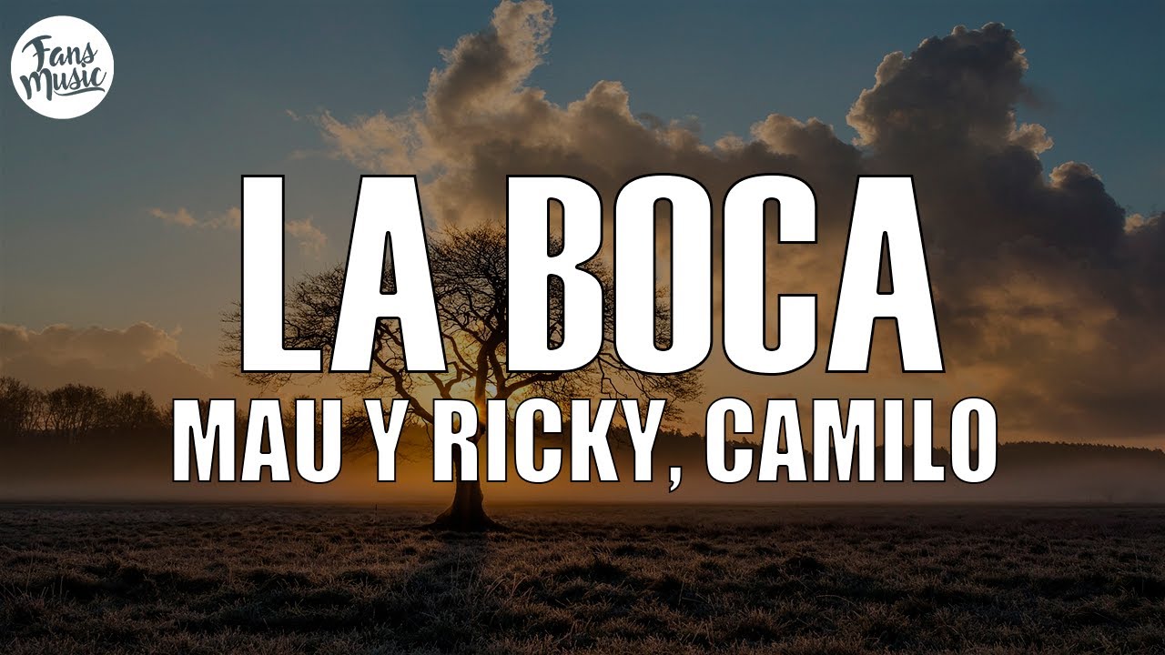 Mau y Ricky, Camilo - La Boca (Letra/Lyrics)