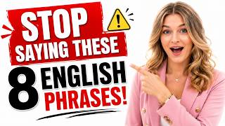Stop Saying These 8 English Phrases (Say These Instead!) ✅Learn English With Podcast English screenshot 4