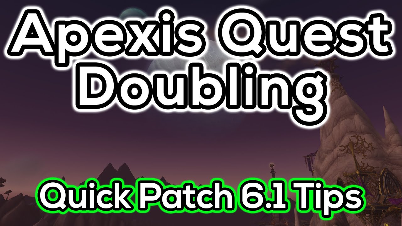 Doubling Up Apexis Missions - Handy Patch 6 1 Tip - Warlords of Draenor