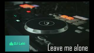 Dj Laki - Leave me alone