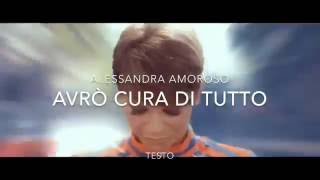Video thumbnail of "Alessandra Amoroso Avrò Cura Di Tutto Testo"