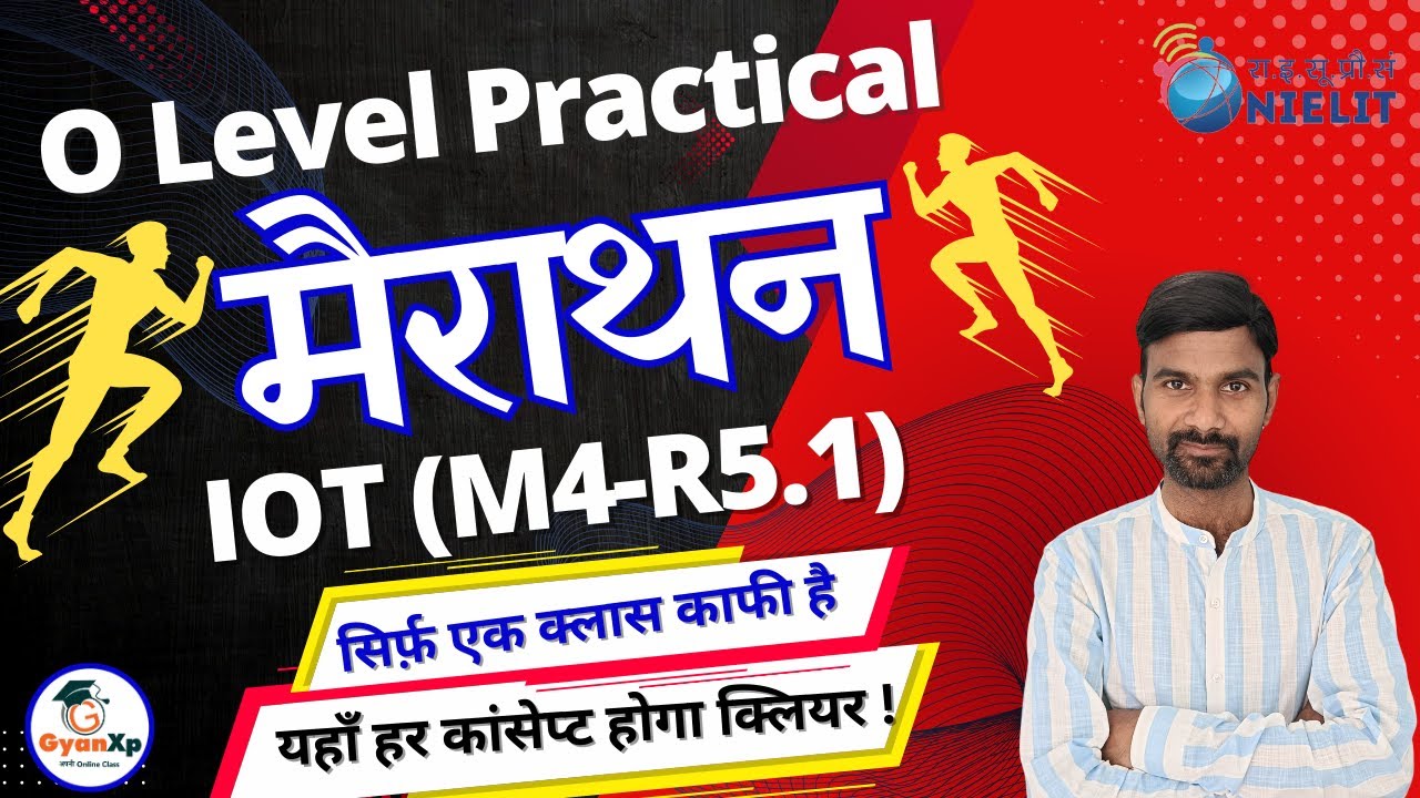IOT (PR4) Practical Marathon  || O Level Internet of Things (M4-R5.1) || O Level July 2024 || GyanXp