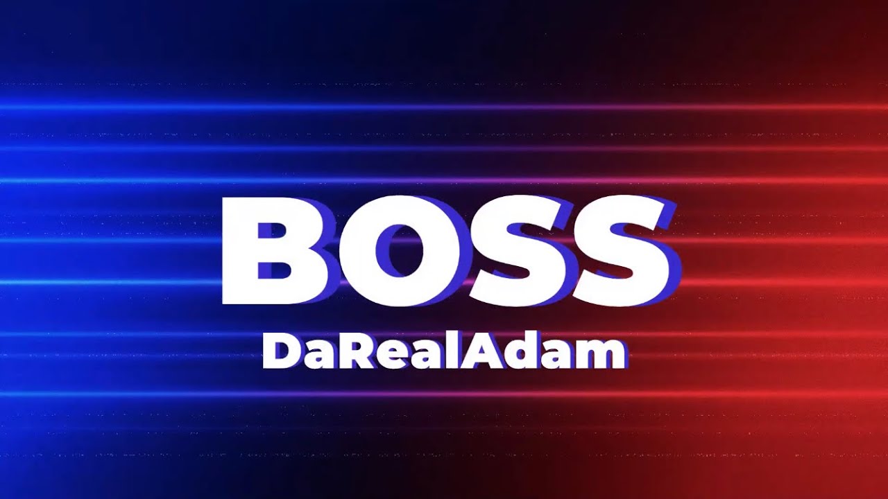 DaRealAdam - BOSS (Official Lyric Video)