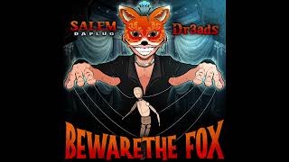 Salem Daplug - Beware The Fox Ft.dr3Ads Official Audio