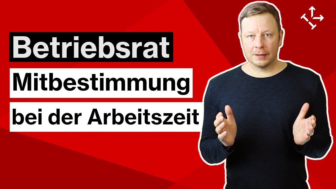 BETRIEBSRAT MITBESTIMMUNG bei der ARBEITSZEIT Wie weit reicht das