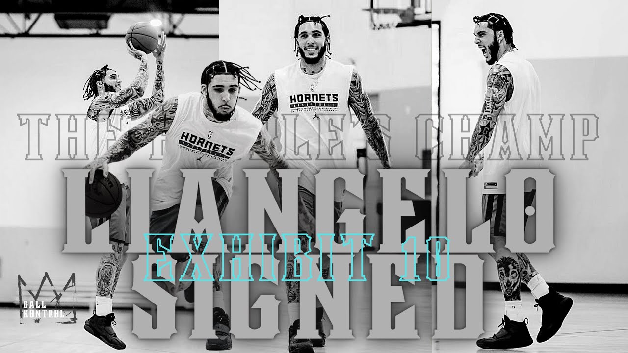 BALL KONTROL | LIANGELO BALL SIGNS EXHIBIT 10 CONTRACT WITH THE CHARLOTTE HORNETS