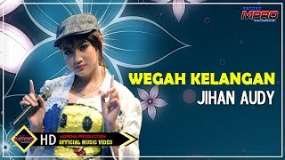 Jihan Audy - Wegah Kelangan | Dangdut [OFFICIAL]