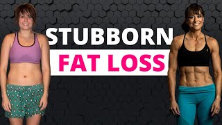 5 Tips for STUBBORN Fat Loss