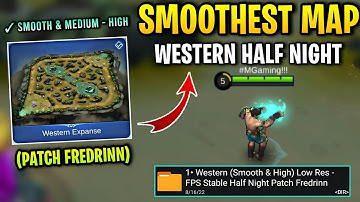 Latest! SMOOTH MAP In Western Expanse - Fix Lag & Fps Drops Improve Gaming [ Patch Fredrinn ] MLBB