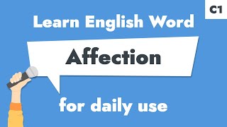 #025 – « Affection » | Apprendre un nom anglais niveau C1 – Exprimer des émotions positives.