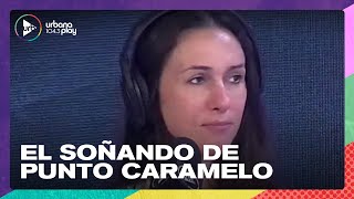 El Soñando de #PuntoCaramelo | Sábado 8 de julio