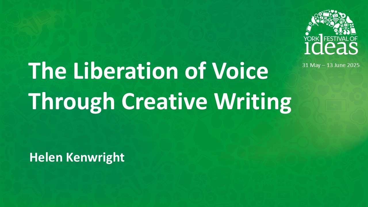 The Liberation of Voice Through Creative Writing - Helen Kenwright