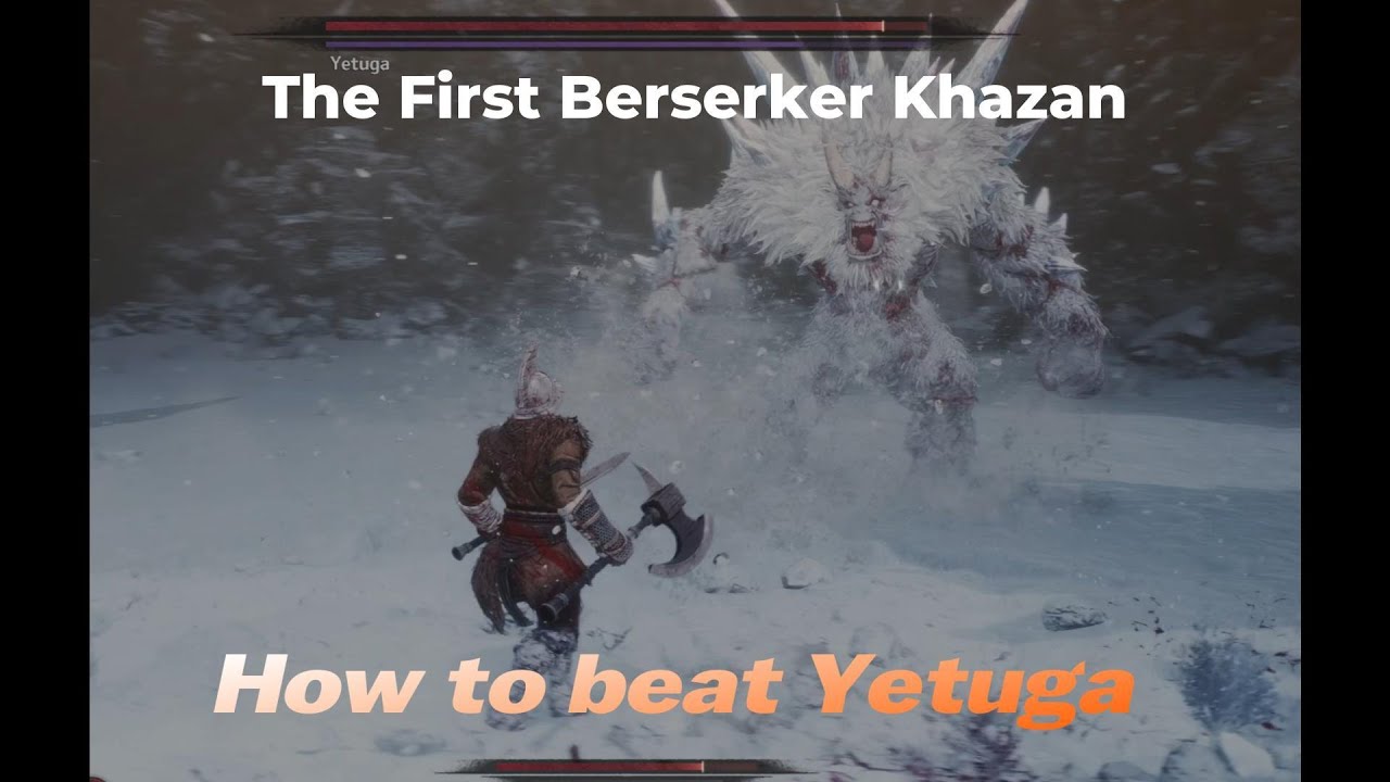 TIPS HOW TO BEAT The Yetuga Boss - The First Berserker Khazan PC