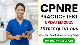 CPNRE Practice Test 2026: 25 Questions ToPass First Time | Free Canadian Practical Nurse Study Guide