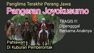 Pangeran Joyokusumo. Panglima Terakhir Perang Diponegoro