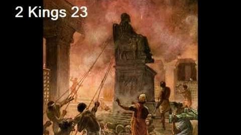 2 Kings 23 (with text - press on more info. of video on the side)