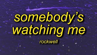 [ 1 HOUR ] Rockwell - Somebody's Watching Me (lyrics)  i always feel like somebody's watching me