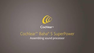 Baha 5 SuperPower - Assembling sound processor