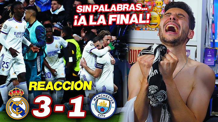 REACCIONES DE UN HINCHA Real Madrid vs Manchester City 3-1 *ESTO ES EL MADRID...A LA FINAL*