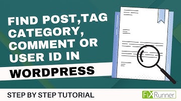How To Find Post, Category, Tag, Comments, Or User ID In WordPress
