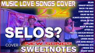 SWEETNOTES NONSTOP Best Favorite Songs Playlist 2024🎶SWEETNOTES Music Love Songs Cover #sweetnotes 💃